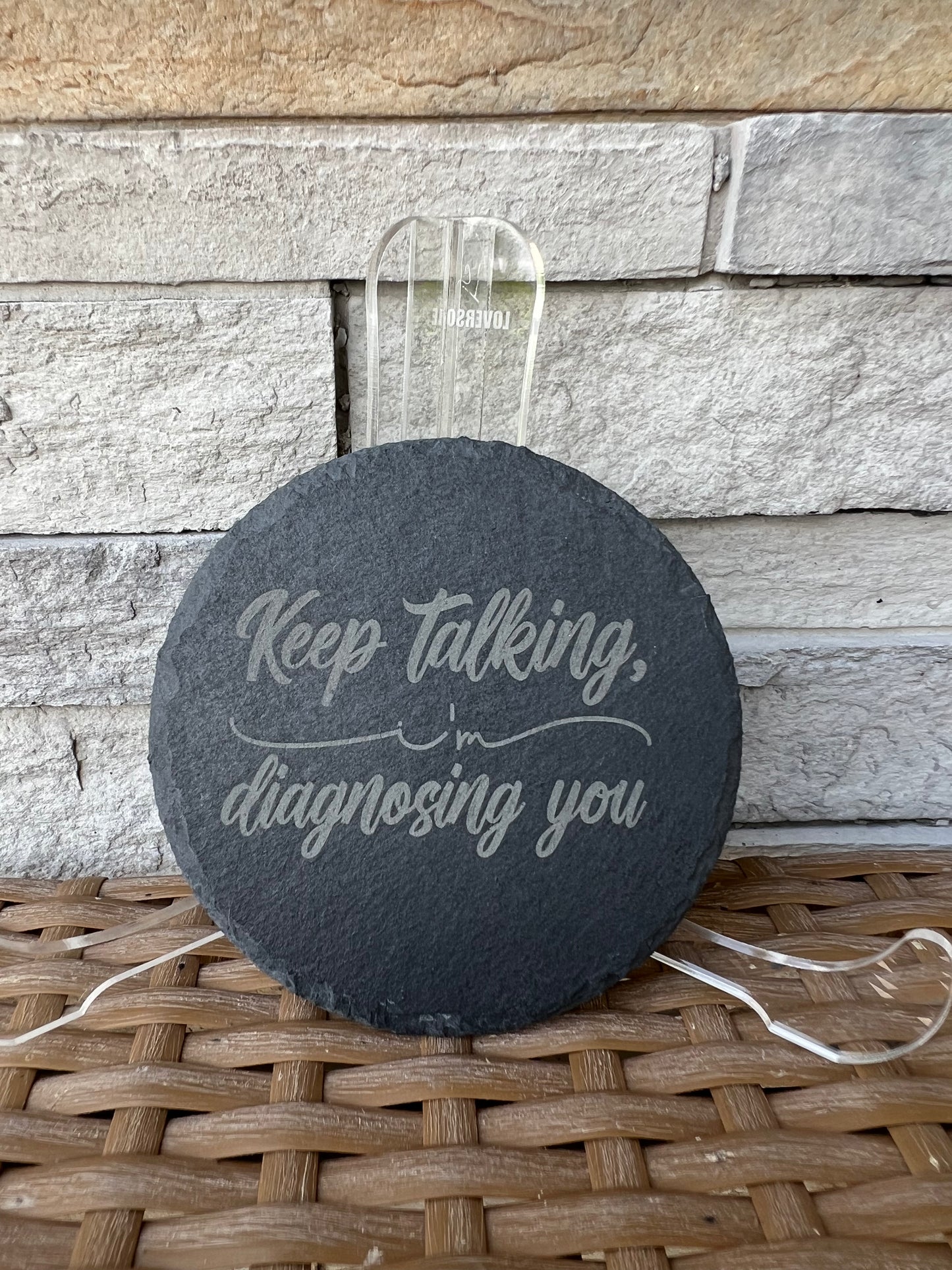 Keep Talking, I’m Diagnosing You Slate Coasters 4 Pack Round