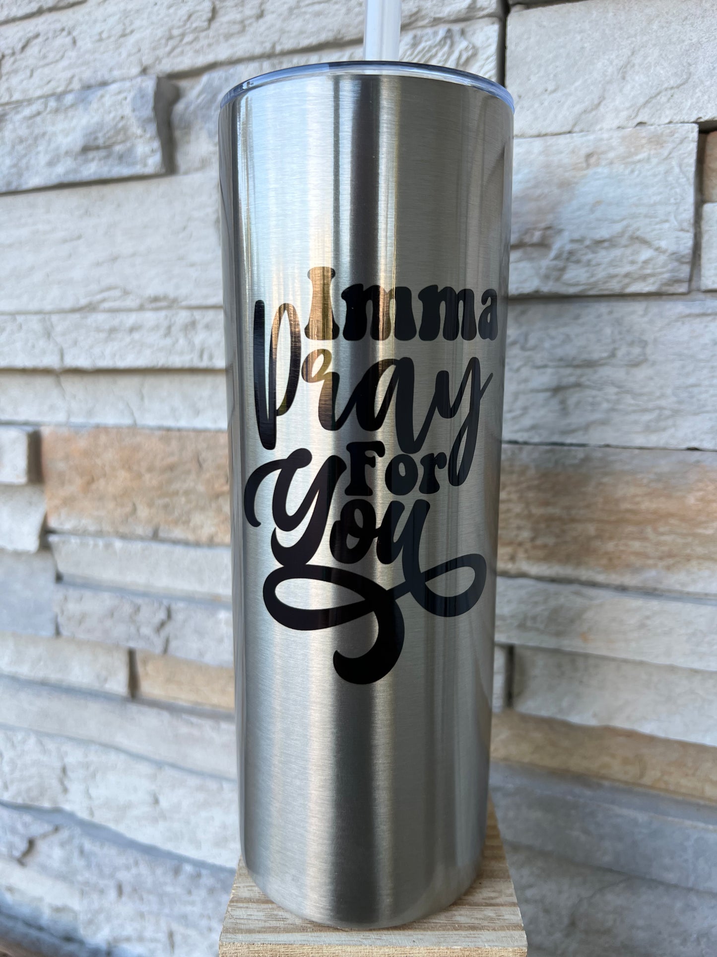 Imma Prey For You 20oz Skinny Sublimation Tumbler