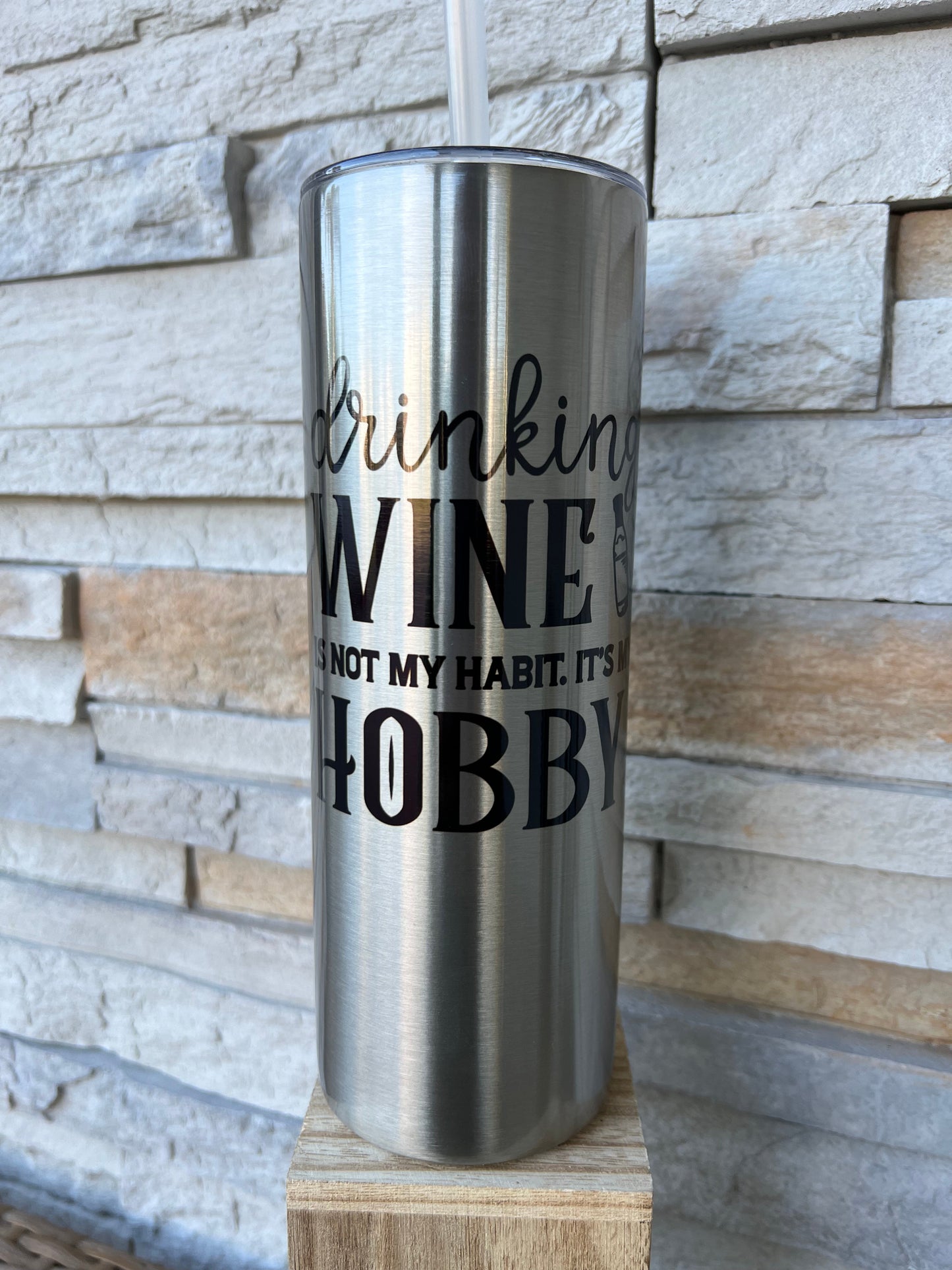 Drinking Wine Is My Hobby 20oz Skinny Sublimation Tumbler