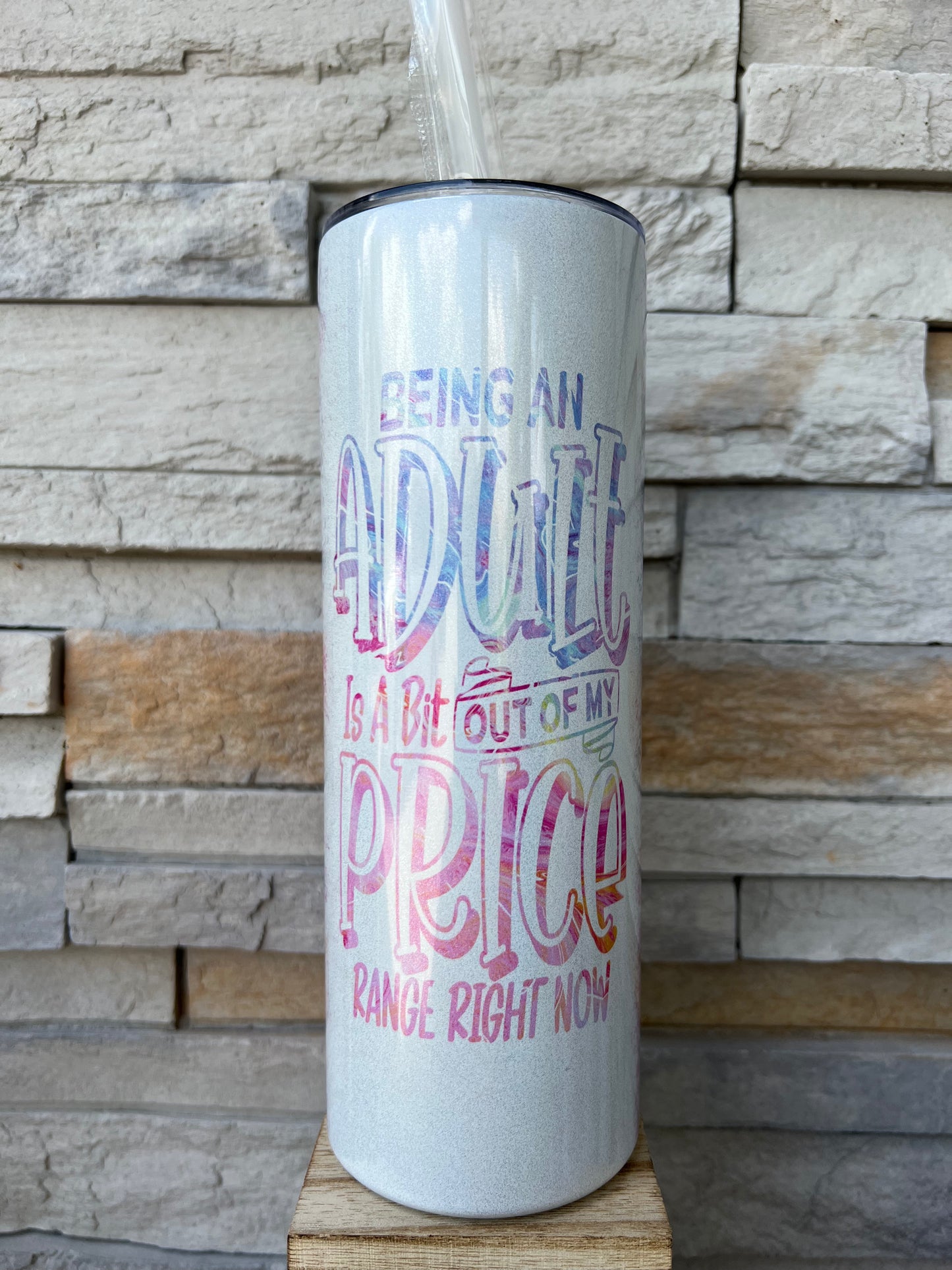 Out Of My Price Range Shimmer 20oz Skinny Sublimation Tumbler
