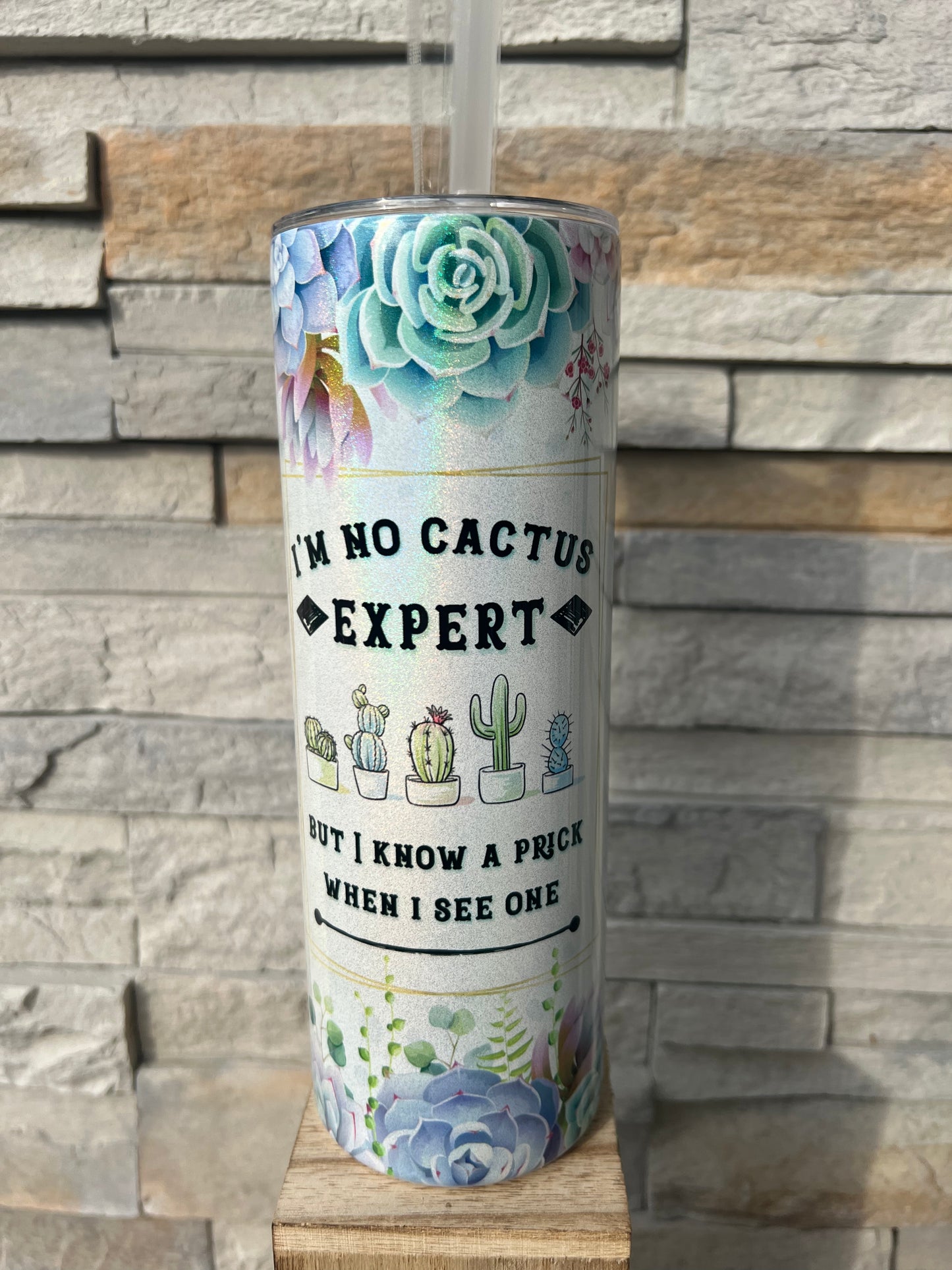 I’m No Cactus Expert Shimmer 20oz Skinny Sublimation Tumbler