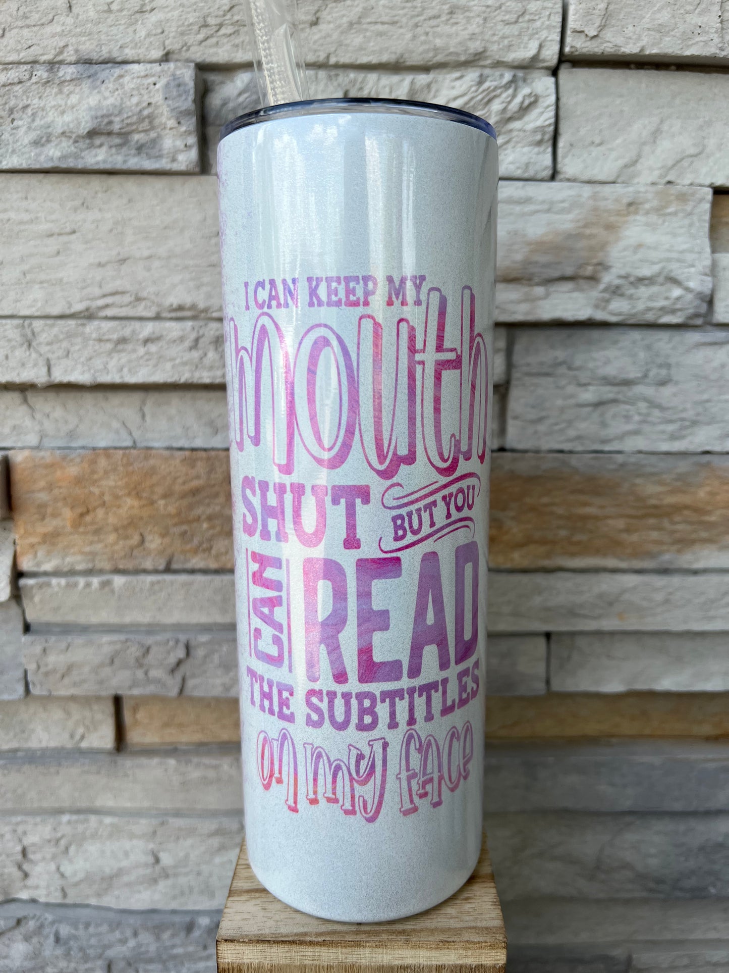 Subtitles On My Face Shimmer 20oz Skinny Sublimation Tumbler
