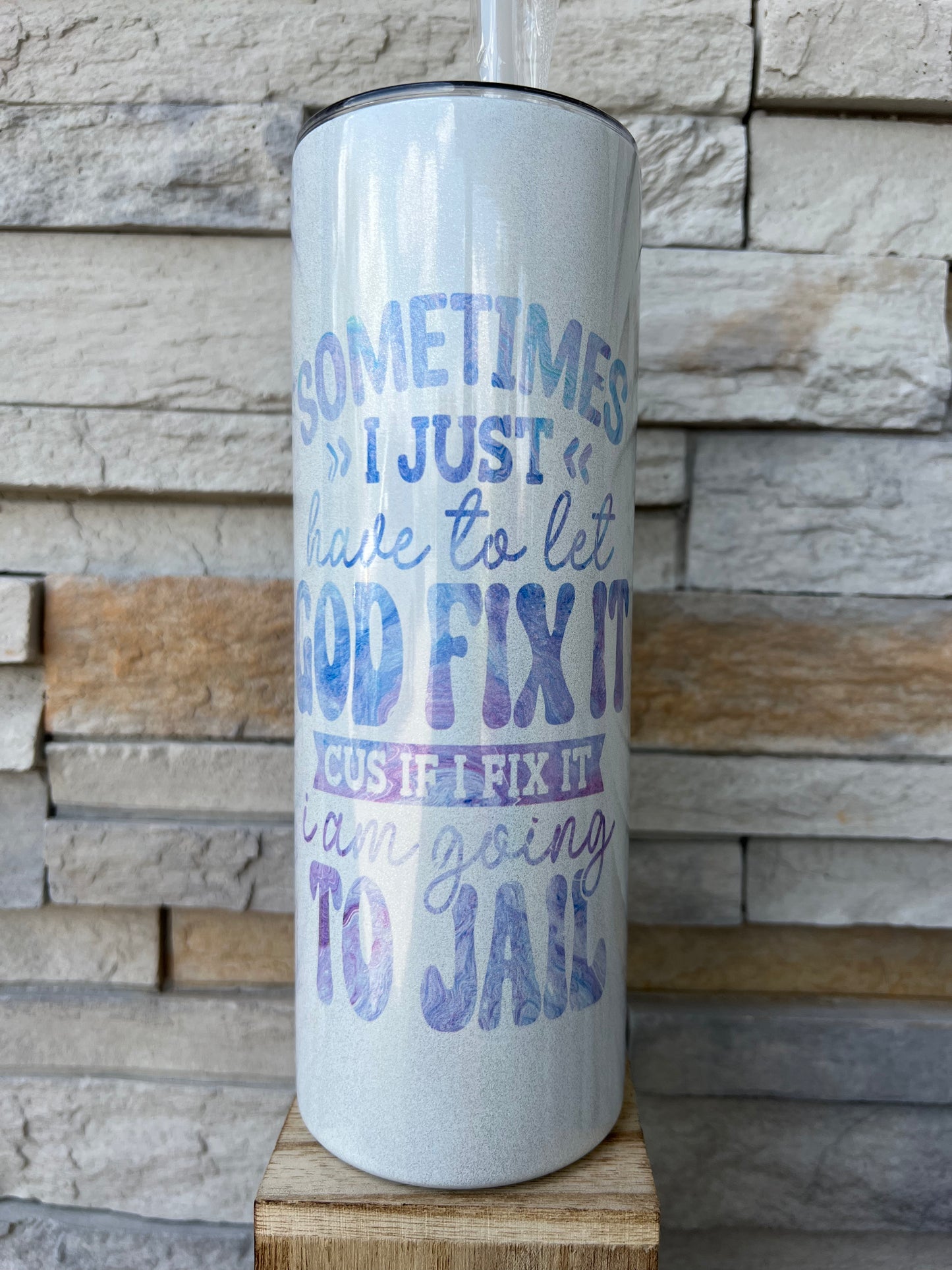 Let God Fix It Shimmer 20oz Skinny Sublimation Tumbler