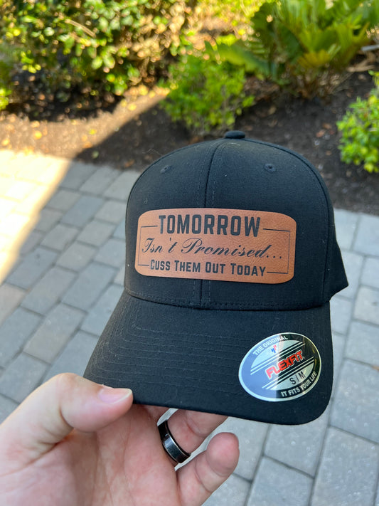 Tomorrow Isn't Promised Hat