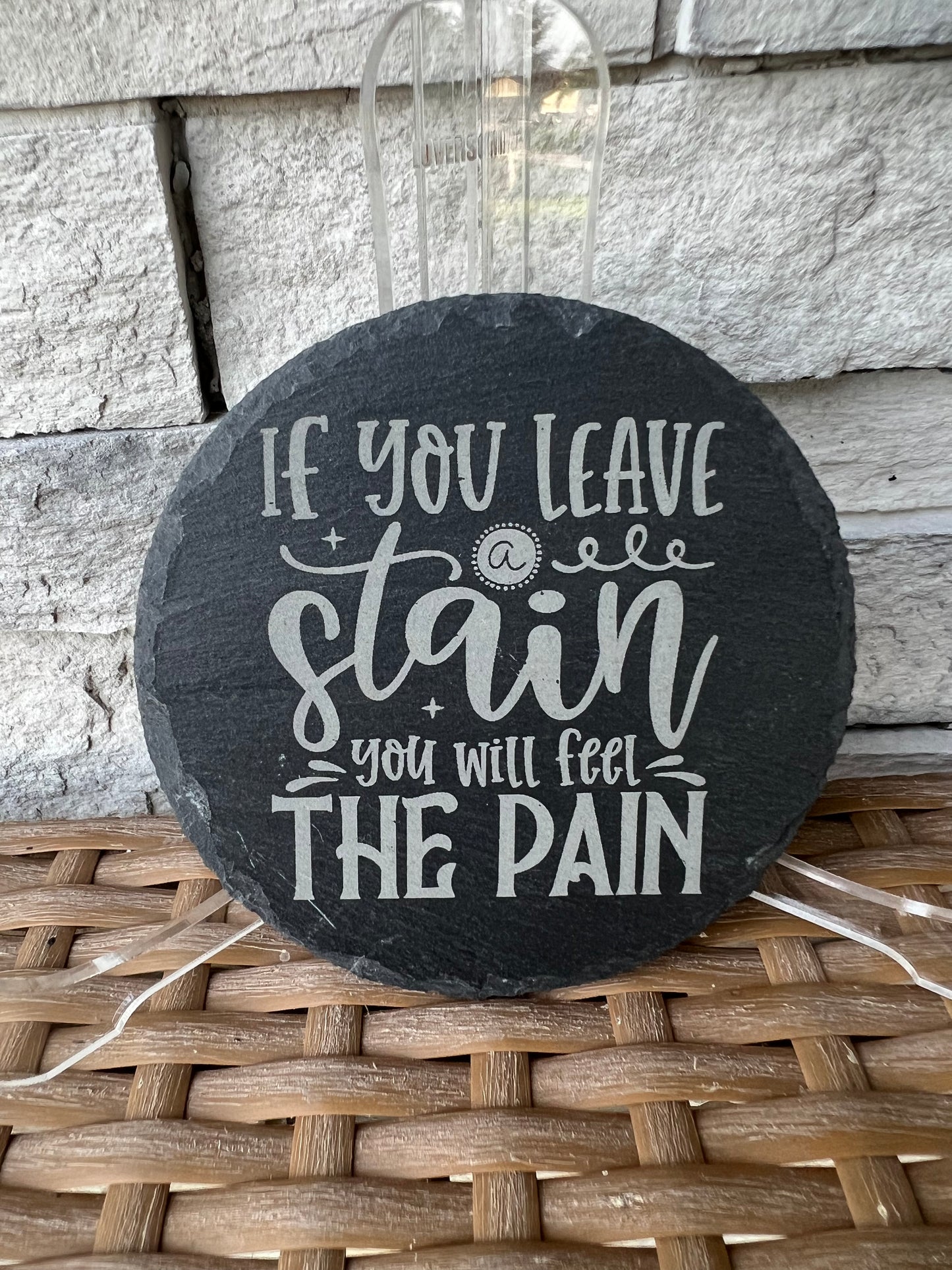 If You Leave a Stain Slate Coasters 4 Pack Round