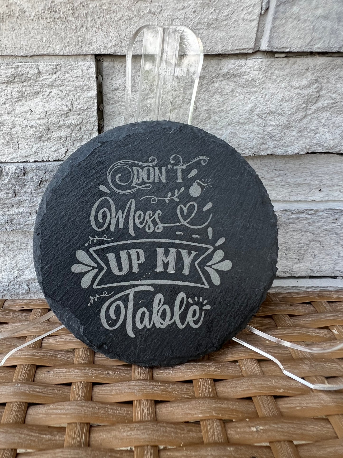 Don’t Mess Up My Table Slate Coasters 4 Pack Round