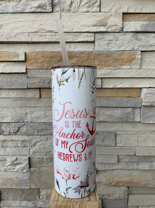 Jesus Is The Anchor of My Soul Faith 20oz Skinny Tumbler