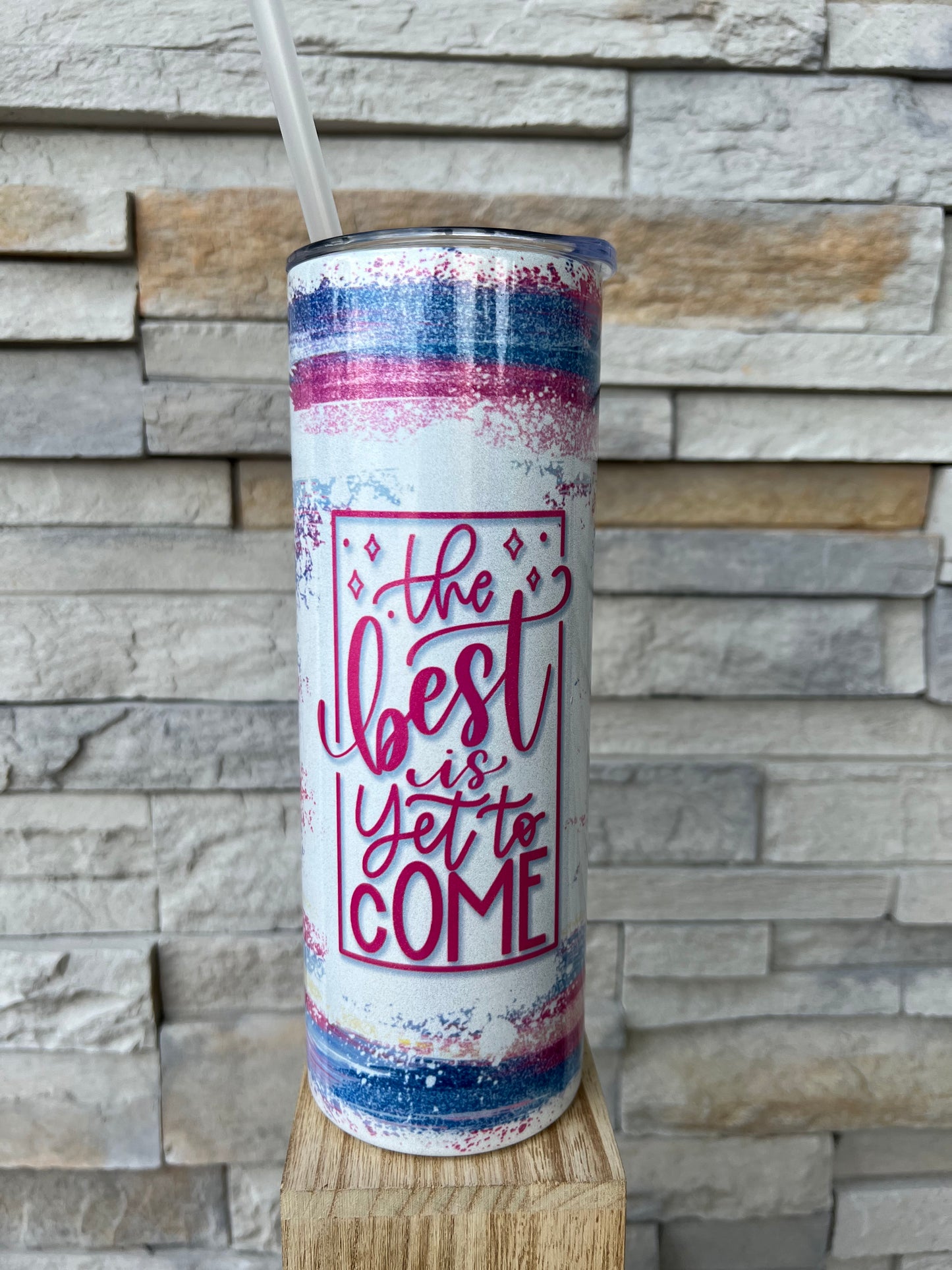 The Best Is Yet To Come 20oz Shimmer Skinny Sublimation Tumbler
