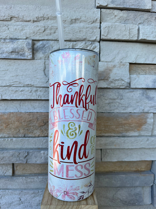 Thankful Blessed and Kind Of A Mess Shimmer 20oz Skinny Tumbler